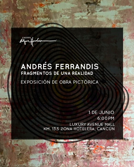 Conoce la exposición pictórica del artista Andrés Ferrandis