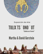 Inauguración de la exposición Artística TULIX TS´ONO´OT